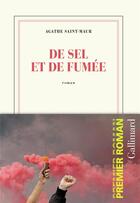 Couverture du livre « De sel et de fumée » de Agathe Saint-Maur aux éditions Gallimard