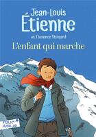 Couverture du livre « L'enfant qui marche » de Jean-Louis Etienne aux éditions Gallimard-jeunesse