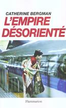 Couverture du livre « L'Empire désorienté » de Catherine Bergman aux éditions Flammarion