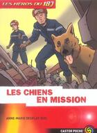 Couverture du livre « Heros du 18 - tome 4 les chiens en mission » de Desplat-Duc Anne Mar aux éditions Flammarion