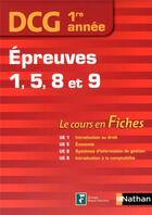 Couverture du livre « DCG 1ère année ; épreuve 1,5,8 et 9 ; le cours en fiches (édition 2015) » de  aux éditions Nathan