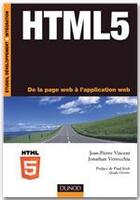 Couverture du livre « HTML 5 ; de la page web à l'application web » de Jean-Pierre Vincent et Jonathan Verrecchia aux éditions Dunod