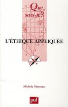 Couverture du livre « L'éthique appliquée » de Michela Marzano aux éditions Que Sais-je ?