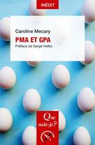 Couverture du livre « PMA et GPA » de Caroline Mecary aux éditions Que Sais-je ?