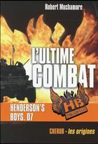 Couverture du livre « Henderson's boys poche Tome 7 ; l'ultime combat » de Robert Muchamore aux éditions Casterman