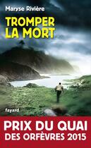 Couverture du livre « Tromper la mort » de Maryse Riviere aux éditions Fayard