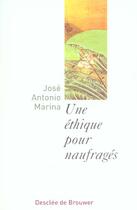 Couverture du livre « Une ethique pour naufrages » de Marina Jose Antonio aux éditions Desclee De Brouwer
