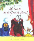 Couverture du livre « Le Theatre De La Grande Foret » de Gerard Nicolas aux éditions Albin Michel Jeunesse