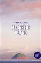 Couverture du livre « Magnetic island » de Fabrice Colin aux éditions Albin Michel