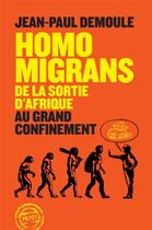 Couverture du livre « Homo migrans : de la sortie d'Afrique au grand confinement » de Jean-Paul Demoule aux éditions Editions Payot