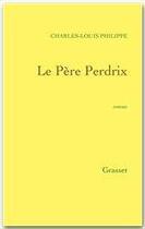 Couverture du livre « Le père Perdrix » de Charles-Louis Philippe aux éditions Grasset