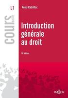 Couverture du livre « Introduction générale au droit (10e édition) » de Remy Cabrillac aux éditions Dalloz