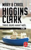 Couverture du livre « Trois jours avant noel » de Higgins Clark aux éditions Le Livre De Poche