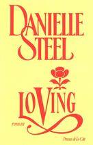 Couverture du livre « Loving » de Danielle Steel aux éditions Presses De La Cite