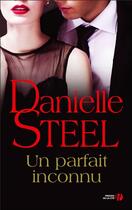 Couverture du livre « Un parfait inconnu » de Danielle Steel aux éditions Presses De La Cite