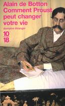 Couverture du livre « Comment Proust Peut Changer Votre Vie » de Alain De Botton aux éditions 10/18