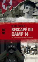 Couverture du livre « Rescapé du camp 14 » de Dominique Letellier et Blaine Harden aux éditions 10/18