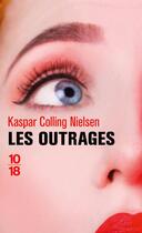 Couverture du livre « Les outrages » de Kaspar Colling Nielsen aux éditions 10/18