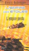 Couverture du livre « L'empire perdu 1 » de Alexis Aubenque aux éditions Fleuve Editions