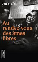 Couverture du livre « Au rendez-vous des âmes libres » de Denis Faick aux éditions Pocket