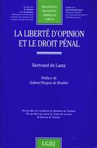 Couverture du livre « La liberté d'opinion et le droit pénal » de Bertrand De Lamy aux éditions Lgdj