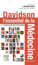 Couverture du livre « Davidson : l'essentiel de la médecine » de J. Alastair Innes et Collectif aux éditions Elsevier-masson