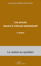 Couverture du livre « Procés devant le tribunal administratif (2e edition) » de Caubet-Hilloutou J-N aux éditions L'harmattan