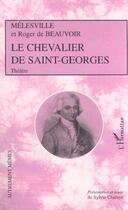 Couverture du livre « Le chevalier de Saint-Georges » de Roger De Beauvoir et Melesville aux éditions Editions L'harmattan