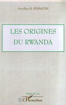 Couverture du livre « Les origines du rwanda » de Sebasoni Servilien aux éditions Editions L'harmattan