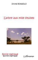 Couverture du livre « L'arbre aux mille feuilles » de Zounga Bongolo aux éditions L'harmattan