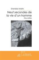 Couverture du livre « Neuf secondes de la vie d'un homme » de Marin-S aux éditions Le Manuscrit