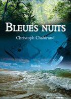 Couverture du livre « Bleues nuits » de Christophe Chabirand aux éditions Amalthee