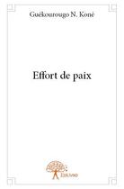 Couverture du livre « Effort de paix » de N. Kone Guekourougo aux éditions Edilivre