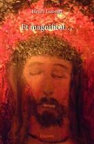 Couverture du livre « Et magnificat... » de Lubeigt Henri aux éditions Edilivre