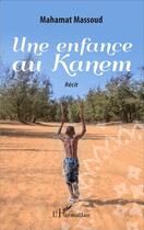 Couverture du livre « Enfance au Kanem » de Mahamat Massud aux éditions L'harmattan