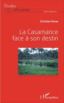 Couverture du livre « Casamance face à son destin » de Christian Roche aux éditions L'harmattan