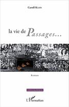 Couverture du livre « La vie de passages... » de Caroll Klein aux éditions L'harmattan