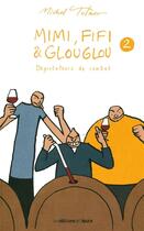 Couverture du livre « Mimi, Fifi et Glouglou t.2 ; dégustateurs de combat » de Michel Tolmer aux éditions Epure