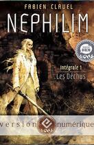 Couverture du livre « Nephilim : Intégrale vol.1 : les déchus » de Fabien Clavel aux éditions Editions Mnemos