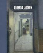 Couverture du livre « Georges le Brun 1873-1914 » de Denis Laoureux aux éditions Lienart