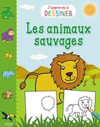 Couverture du livre « Les animaux sauvages (coll. j'apprends a dessiner) » de  aux éditions Kimane