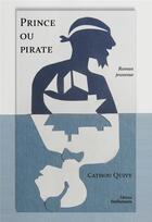 Couverture du livre « Prince ou pirate » de Cathou Quivy aux éditions Stellamaris