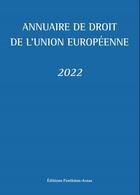 Couverture du livre « Annuaire de droit de l'Union européenne (édition 2022) » de Claude Blumann et Fabrice Picod aux éditions Pantheon-assas