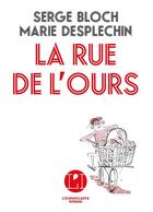 Couverture du livre « La rue de l'ours » de Serge Bloch et Marie Desplechin aux éditions Iconoclaste