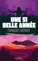 Couverture du livre « Une si belle année » de Francoise Guerinot aux éditions Editions Maia