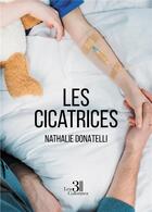 Couverture du livre « Les cicatrices » de Nathalie Donatelli aux éditions Les Trois Colonnes