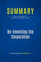 Couverture du livre « Re-Inventing the Corporation : Review and Analysis of Naisbitt and Aburdene's Book » de  aux éditions Business Book Summaries