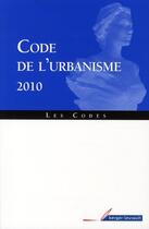Couverture du livre « Code de l'urbanisme 2010 » de Barbillon Jean aux éditions Berger-levrault