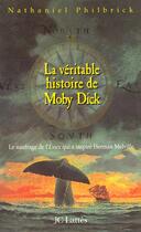 Couverture du livre « La veritable histoire de moby dick » de Nathaniel Philbrick aux éditions Lattes