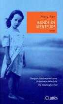 Couverture du livre « Bande de menteurs » de Mary Karr aux éditions Lattes